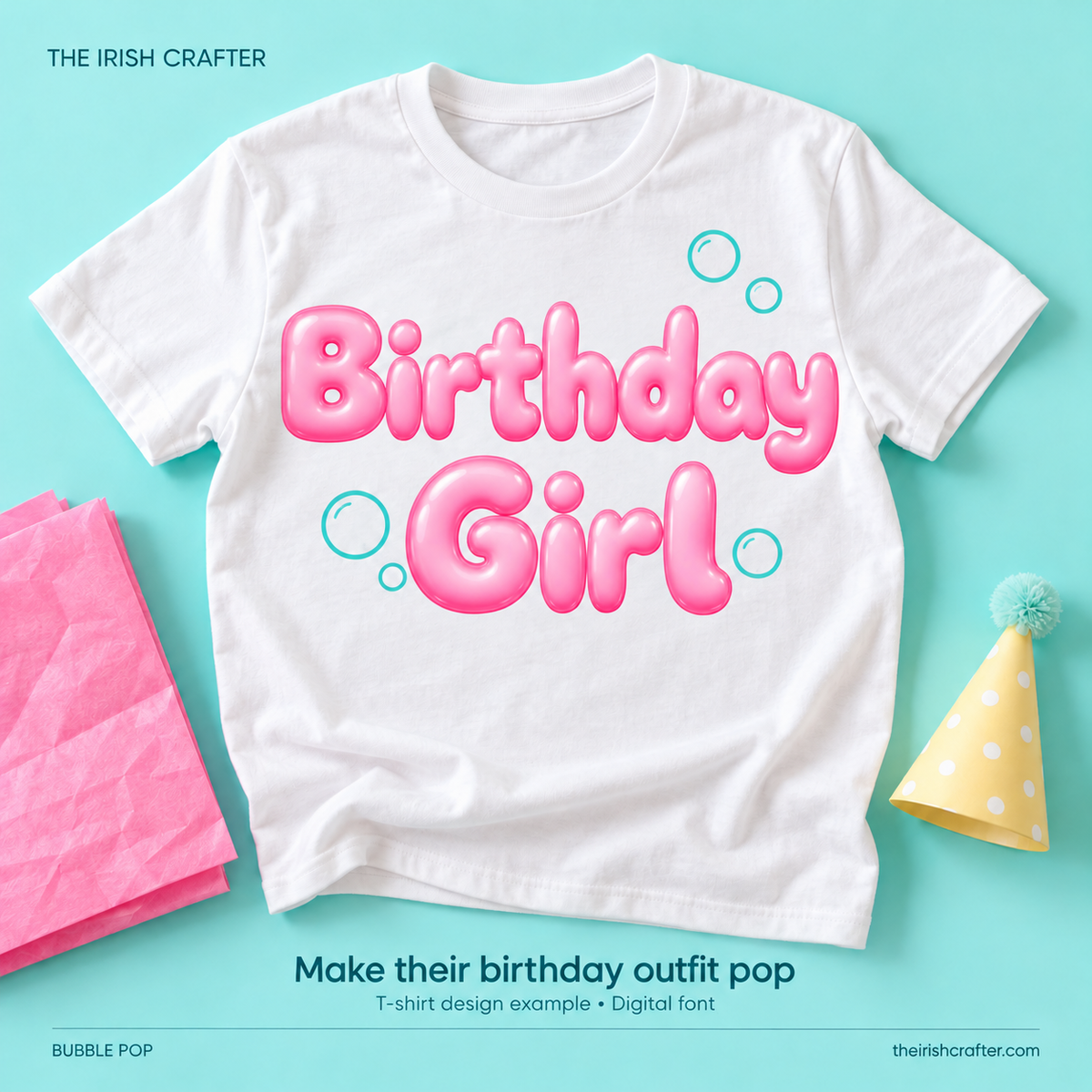 White t-shirt with Birthday Girl typed in Bubble Pop, party hat beside it