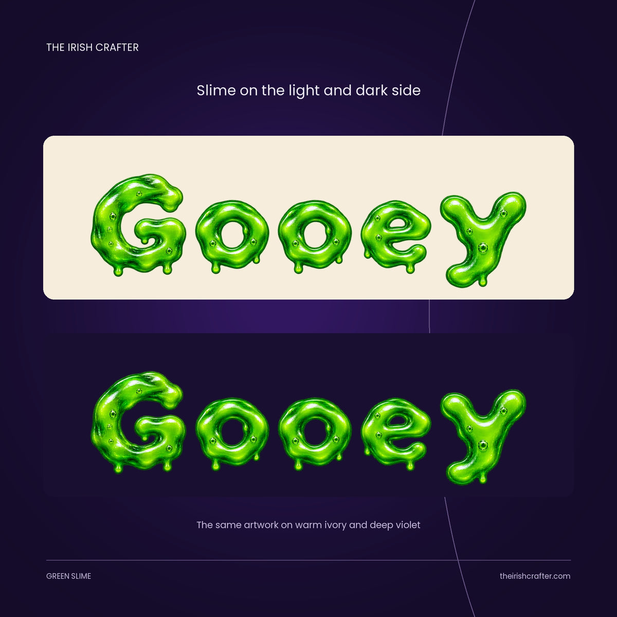 The word Gooey in Green Slime on a cream background and on a dark purple background